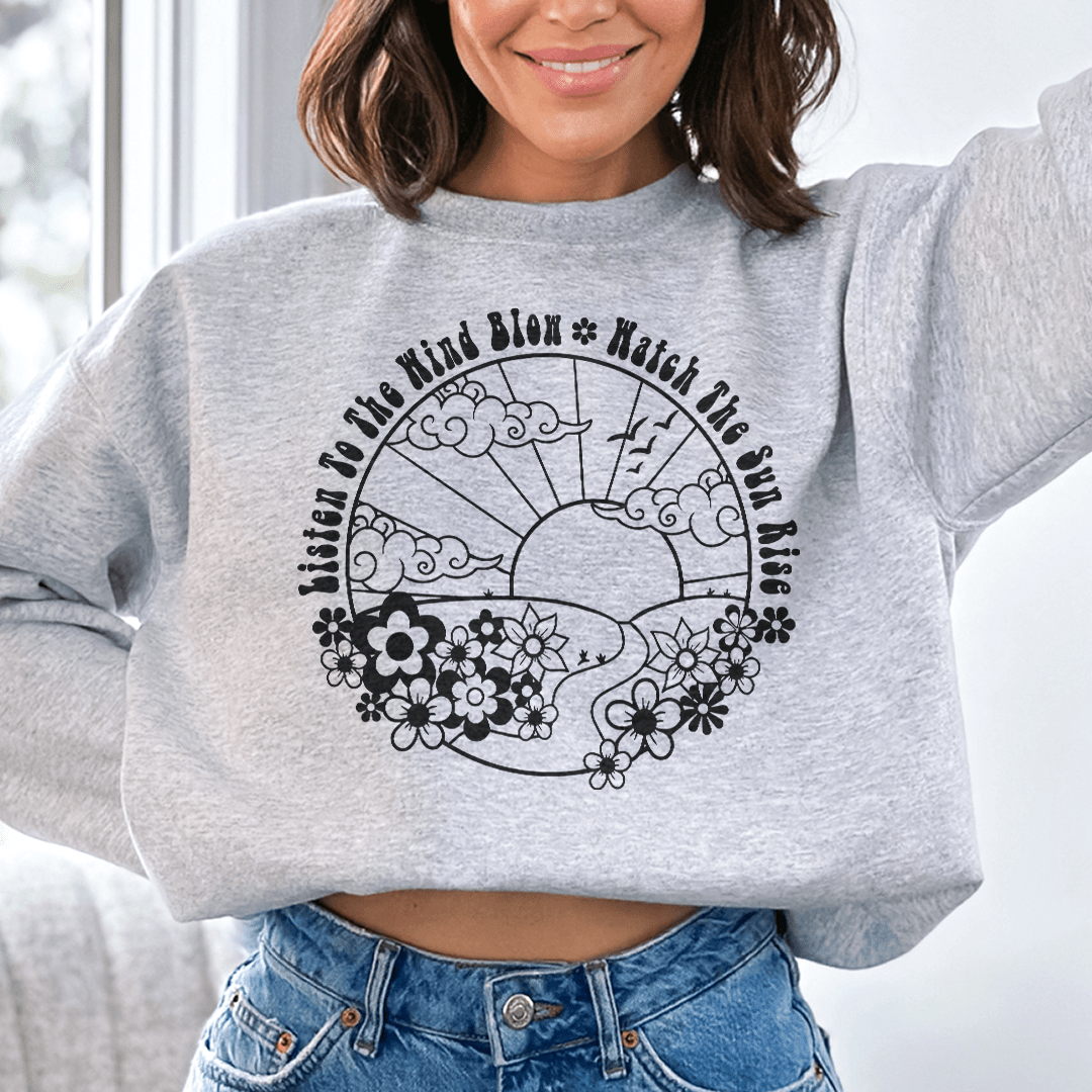 Listen To The Wind Blow Watch The Sun Rise